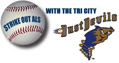 Strike Out ALS with the Tri City Dust Devils